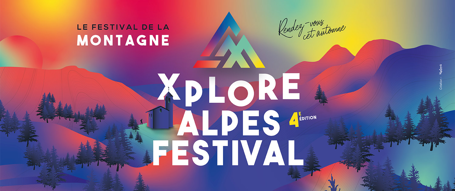 XPLORE ALPES FESTIVAL - LE FESTIVAL DE LA MONTAGNE